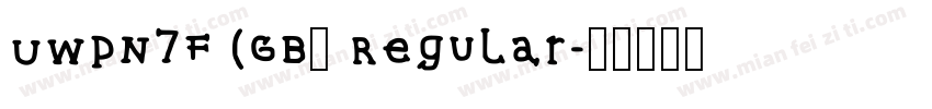 UWPN7F (GB) Regular字体转换